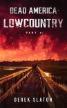 Читать книгу Dead America: Lowcountry | Book 4 | Lowcountry [Part 4]